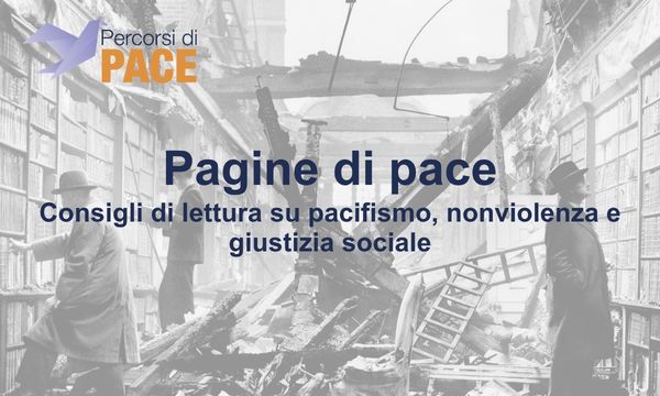 Pagine di pace. Consigli di lettura su pacifismo, nonviolenza e giustizia sociale